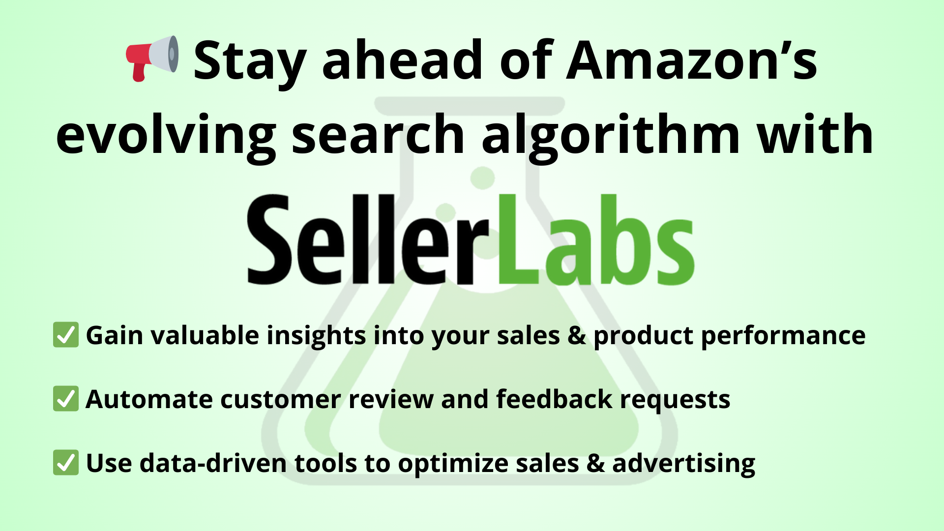 Stay ahead of Amazon’s evolving search algorithm with Seller Labs!
-Gain valuable insights into your sales & product performance
-Automate customer review and feedback requests
-Use data-driven tools to optimize sales & advertising
